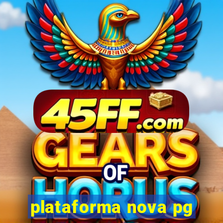 plataforma nova pg